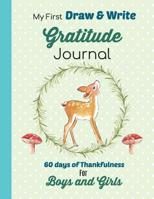 My First Draw and Write Gratitude Journal 60 Days of Thankfulness for Boys and Girls: Sweet Woodland Animal design is perfect for beginning writers. 1080218181 Book Cover
