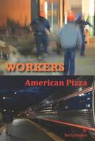 Workers: American Pizza 1099498848 Book Cover