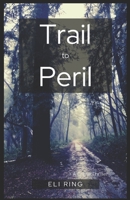 Trail to Peril B08GLSWTF2 Book Cover