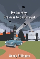 My Journey: Pre-war to post-Covid 1803816244 Book Cover