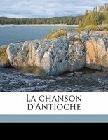 La Chanson d'Antioche; Tome 2 1178282767 Book Cover