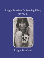 Reggie Boudreau's Running Diary (1977-80) 1089553897 Book Cover