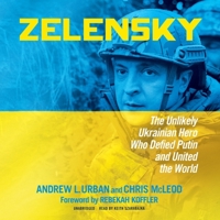 Zelensky: The Unlikely Ukrainian Hero Who Defied Putin and United the World 1684513782 Book Cover