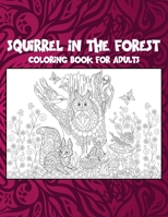 Squirrel in the forest - Coloring Book for adults ??? B087S85HGY Book Cover