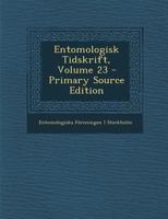 Entomologisk Tidskrift, Volume 23 1289465096 Book Cover