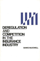 Deregulation and Competition in the Insurance Industry 0899303811 Book Cover