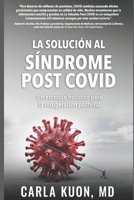 La Solución al Síndrome Post COVID (Spanish Edition) B0CJ4CD7PG Book Cover