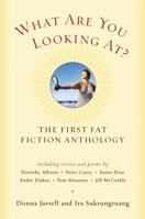 What Are You Looking At? The First Fat Fiction Anthology 0156029073 Book Cover