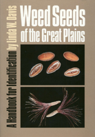 Weed Seeds of the Great Plains: A Handbook for Indentification 0700606513 Book Cover
