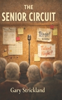 The Senior Circuit: A Comedy of Second Acts B0GP6ZR999 Book Cover