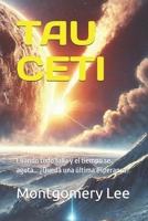 TAU CETI: Cuando todo falla y el tiempo se agota… ¿Queda una última esperanza? (La paradoja de Ackerman) (Spanish Edition) B0DXNFW8J8 Book Cover