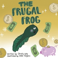 The Frugal Frog B09YS7TS21 Book Cover