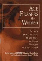 Age Erasers for Women: Actions You Can Take Right Now to Look Younger and Feel Great 0553576879 Book Cover