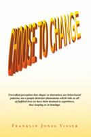 Choose to Change 1469156261 Book Cover