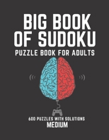 BIG BOOK OF SUDOKU: Sudoku Puzzle Book For Adults with Solutions, Medium Sudoku, Sudoku 600 Puzzles B093KN6QMM Book Cover