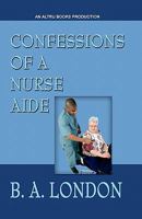 Confessions of a Nurse Aide 1449598625 Book Cover