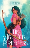The Archer Princess 0645568651 Book Cover