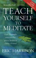 Teach Yourself to Meditate: Over 20 Exercises for Peace, Health and Clarity of Mind 1569756015 Book Cover
