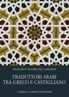 Traduttori Arabi Tra Greco E Castigliano: Il Lungo Viaggio Della Letteratura Sapienziale Antica Verso l'Europa 8882656047 Book Cover