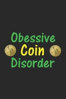 Obsessive Coin Disorder: Numismatist Numismatics Money Collector Hobby Notebook Journal Lined Wide Ruled Paper Stylish Diary Planner 6x9 Inches 120 Pages Gift 1702314758 Book Cover