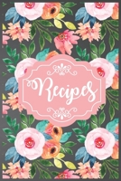 Recipes: Blank Recipe Book Journal to Write In Favorite Recipes and Floral Vintage Flowers 1697826717 Book Cover