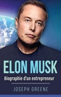 Elon Musk: Biographie d'un entrepreneur (French Edition) 1966379692 Book Cover