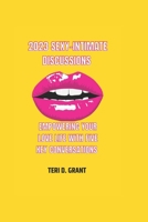 2023 Sexy-Intimate Discussions: Empowering Your Love Life with Five Key Conversations B0BW363RGH Book Cover