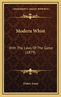 Modern Whist: With The Laws Of The Game 1120648203 Book Cover
