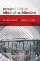 Prospects for an Ethics of Architecture 041558972X Book Cover
