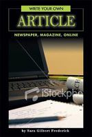 Write Your Own Article: Newspaper, Magazine, Online (Write Your Own) 0756538556 Book Cover