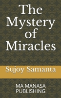 The Mystery of Miracles: MA MANASA PUBLISHING 8193885961 Book Cover