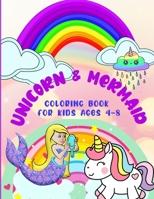 Unicorn & Mermaid Coloring Book For Kids Ages 4-8: Many Various Cute and Adorable Coloring Designs For Girls Ages 4-8. A Perfect Gift. B091WL6C64 Book Cover
