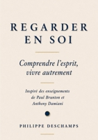 Regarder En Soi: Comprendre l'esprit, vivre autrement (French Edition) 2322860441 Book Cover
