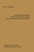 Integral Operators in the Theory of Linear Partial Differential Equations 3662389770 Book Cover