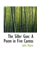 The Siller Gun: A Poem in Five Cantos 0526057548 Book Cover