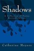 Shadows: : A Collection of Poetry, Revised Edition 1523475455 Book Cover