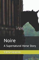 Noire: A Supernatural Horse Story B093CHHY37 Book Cover
