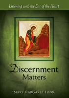 Discernment Matters: Listening with the Ear of the Heart 0814634699 Book Cover