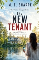 THE NEW TENANT: A Psychological Thriller of Hidden Identities and Dark Secrets (The Perfect Stranger Series) B0HD2BWVSY Book Cover