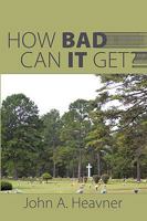 How Bad Can It Get? 144903845X Book Cover
