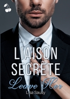 Liaison Secr�te: Leave Her 108107552X Book Cover