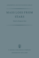 Mass Loss from Stars (Astrophysics and Space Science Library) 9027701180 Book Cover