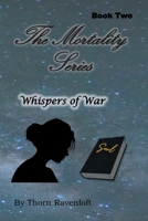 The Mortality Series: Whispers of War B0F9DZC1FH Book Cover