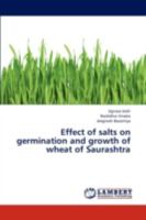 Effect of salts on germination and growth of wheat of Saurashtra 3844302433 Book Cover
