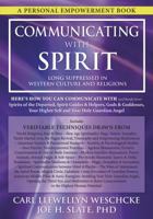 Communicating with Spirit: Here's How You Can Communicate (and Benefit from) Spirits of the Departed, Spirit Guides & Helpers, Gods & Goddesses, Your Higher Self and Your Holy Guardian Angel 0738744689 Book Cover