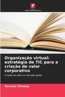 Organização virtual: estratégia de TIC para a criação de valor corporativo (Portuguese Edition) 6209390102 Book Cover