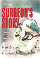 Surgeon's Story: Inside OR-1 with One of America’s Top Pediatric Heart Surgeons 193595377X Book Cover