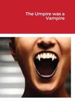 The Umpire was a Vampire 1300343850 Book Cover