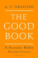 The Good Book: A Humanist Bible