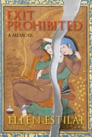 Exit Prohibited: A Memoir B0CJXQ7GLL Book Cover